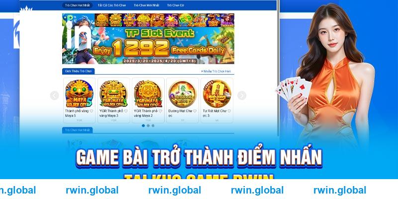 Game bài trở thành điểm nhấn tại kho game RWIN