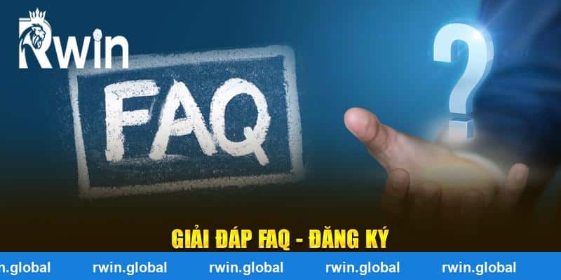 Giải đáp FAQ về Đăng ký RWIN