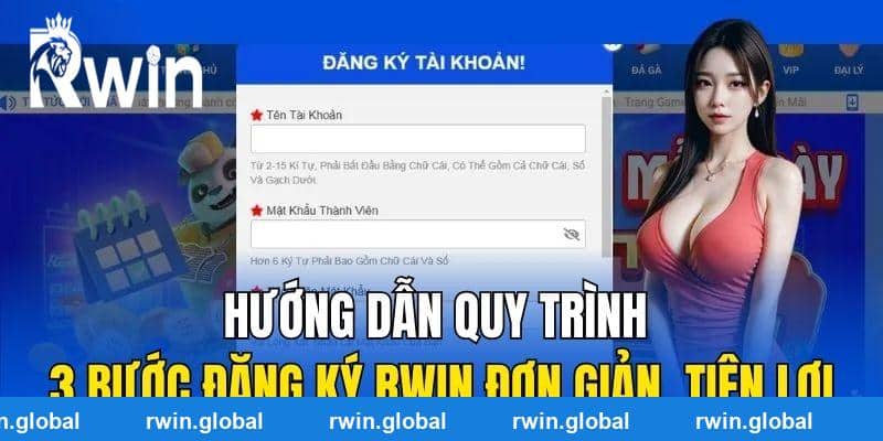 HƯỚNG DẪN QUY TRÌNH 3 BƯỚC ĐĂNG KÝ RWIN ĐƠN GIẢN TIỆN LỢI