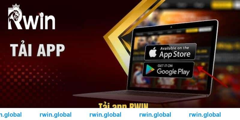 Tải App RWIN Một Vài Dữ Liệu Quan Trọng Người Chơi Cần Nhớ 