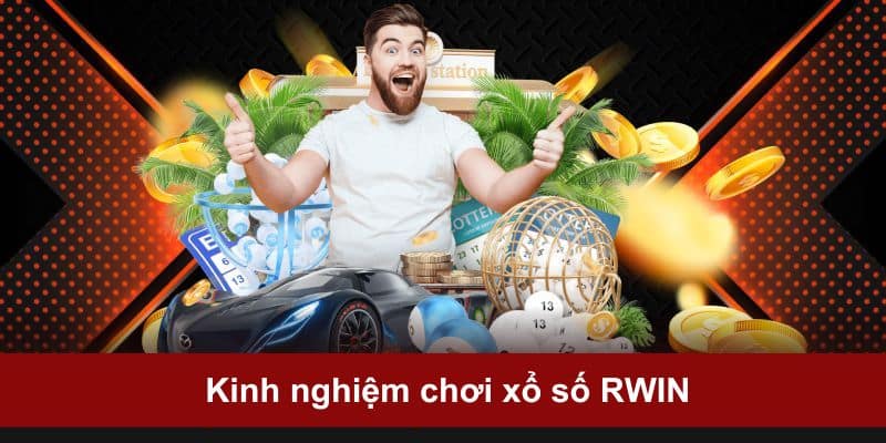 Kinh nghiệm chơi xổ số RWIN