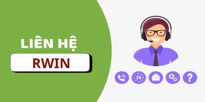 Liên Hệ RWIN - Hỗ Trợ Vào Cược Nhanh Gọn Cho Thành Viên 24/7