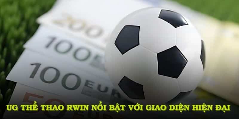 UG thể thao RWIN nổi bật với giao diện hiện đại