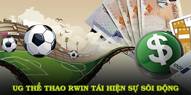 UG thể thao RWIN tái hiện không khí sôi động từ các giải đấu lớn qua từng kèo cược